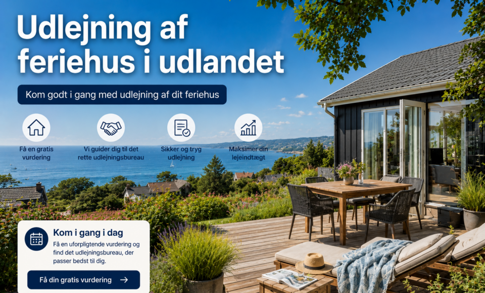 Sådan kommer du i gang med at udlejning af feriehus i udlandet